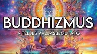 BUDDHIZMUS - A béke útja || A TELJES VALLÁSBEMUTATÓ