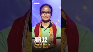 Presenting Aashi Singh - AIR 12 from ALLEN #shorts