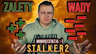 S.T.A.L.K.E.R 2 - Wady i zalety gry - minirecenzja. Gra dobra duszą, a marna ciałem #stalker2