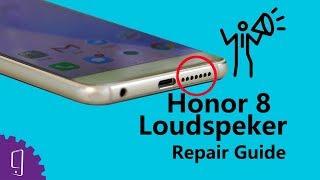 Honor 8 Loudspeaker repair guide