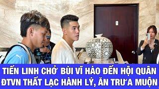 Tiến Linh tập tễnh chở Bùi Vĩ Hào đến hội quân Đội tuyển Việt Nam, Doãn Ngọc Tân, Trung Kiên có mặt