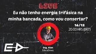 PARA CONSERTAR VOCÊ PRECISA TER ENERGIA TRIFÁSICA NA BANCADA? | EDUCADRIVES