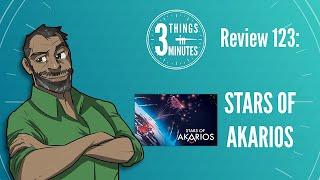 Stars of Akarios: 3 Things in 3 Minutes Review #123