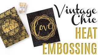 Vintage Chic Heat Embossing | WOW Embossing