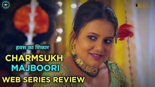 Charmsukh Majboori Web Series Review | Majboori Charmsukh Full Web Series Explain | Ullu Aap |