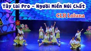 Tây lai Pro - Người Miền Núi Chất | Câu Lạc Bộ Loluna