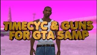 TIMECYC & GUNS FOR GTA SAMP | ТАЙМЦИКЛЫ И ГАНЫ ДЛЯ САМП