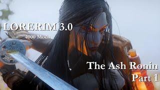 An Exile Begins Her Journey: The Ash Ronin - Lorerim Modded Skyrim - Part 1