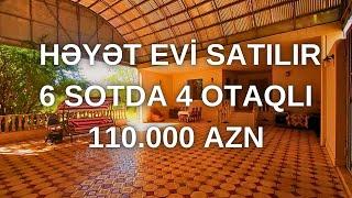 6 SOTDA 4 OTAQLI HEYET EVI SATILIR 110.000 AZN | EVLERIN SATISI