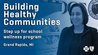 Building Healthy Communities | Blue Cross Blue Shield of Michigan  - Step Up for School Wellness