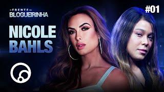 DE FRENTE COM BLOGUEIRINHA: NICOLE BAHLS - T2E1 | DiaTV