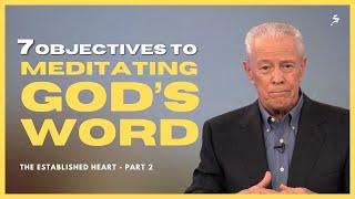 7 Objectives to Meditating God's Word - The Established Heart, Part 2