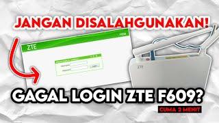 Gagal Login di Modem ZTE F609 ? | Password Admin ZTE F609 v5 Terbaru 2022 Login Full Administator