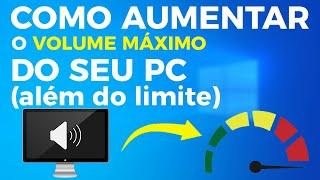 Como Aumentar o VOLUME do Som do PC Além do Permitido (sem programas)