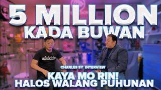 5 MILLION Kada Buwan Pwede Kitain Nang Kahit Sino? Charles Sy Interview