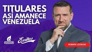 EN VIVO  Román Lozinski 22.10.2024 Titulares: Así amanece Venezuela y el mundo por Éxitos