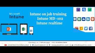 Intune On Job Training  | Intune Full Course | MD-102 Exam Guide | Intune Online Training |Joyatres