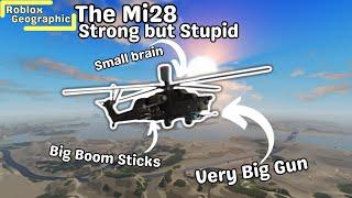 The Mi28: Strong but Stupid | Roblox Geographic