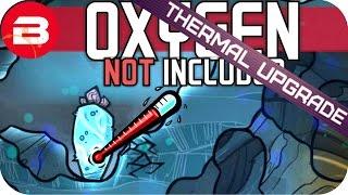 Oxygen Not Included - NEW UPDATE!! THERMAL UPGRADE Lets Play Oxygen Not Included Gameplay #1 Alpha