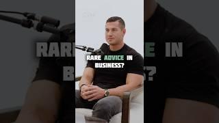 Rare Advice in Business