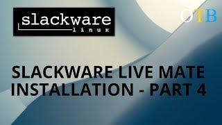 Slackware Live Mate Installation - Part 4