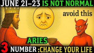 ️ ARIES : June 21–23 Is Your FINAL Wake-Up Call – The Power of 3 Is About to Change Everything 