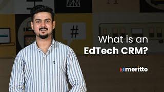 What is an EdTech CRM? | A quick guide by Meritto (formerly NoPaperForms)