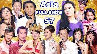 ASIA 57 FULLSHOW " THẾ GIỚI TÌNH YÊU " Như Quỳnh, Đan Nguyên, Quốc Khanh, Băng Tâm ...