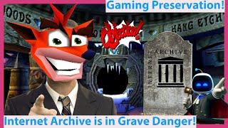 Internet Archive is in DANGER! A Gaming Preservation Potential Nightmare