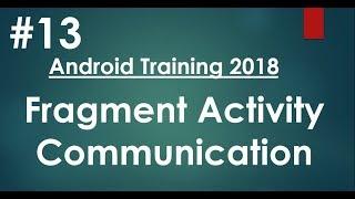 Android tutorial (2018) - 13 - Fragment Activity Communication