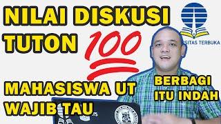 CARA DAPAT NILAI DISKUSI TUTON 100 INI RAHASIANYA TIPS TRIK SUKSES TINGGI DI UNIVERSITAS TERBUKA