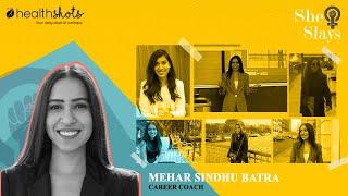 Meet Mehar Sindhu Batra, a career coach who overcame Imposter Syndrome | She Slays | Health Shots