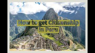 How to Get Citizenship in Peru