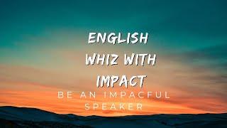 English Whiz with Impact | Improve your English Vocabulary