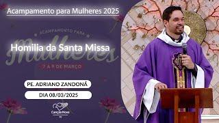 Homilia da Santa Missa - Padre Adriano Zandoná - 08/03/2025