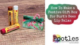 How To Make a Festive Gift Box for Burt's Bees Lip Balms