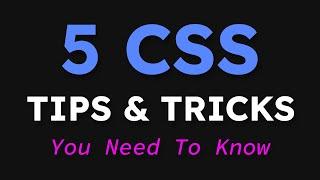 5 CSS Tricks You NEED To Know