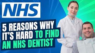 5 Reasons Why Its Hard To Find An NHS Dentist