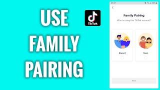 How To Use TikTok Family Pairing