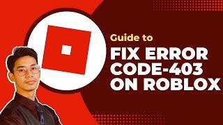 How To Fix Roblox Error Code 403  - Authentication Failed