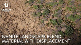 Nanite Landscape Blend Material With Displacement - Unreal Engine 5.5