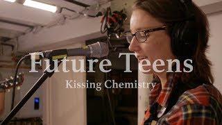 Future Teens - "Kissing Chemistry" - Basement Session