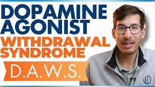 The Truth about Dopamine Agonist Withdrawal Syndrome (DAWS)