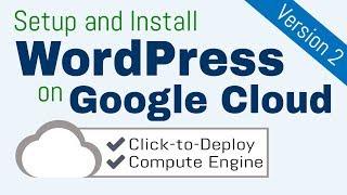 Setup and Install WordPress on Google Cloud Platform (Click-to-Deploy)