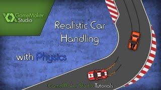 Realistic Car Handling with Physics - GameMaker Studio Tutorial