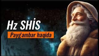 SHİS PAYG'AMBAR QİSSASİ | ЩИС АЛАЙХИССАЛОМ ХАЙОТИ |