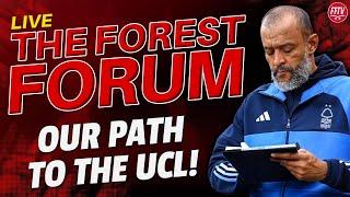  LIVE Nottingham Forest Forum | Pathway to Europe & The Champions League!