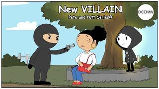 New VILLAIN | Pete and Putt Series® | Cartoon | short stories | OCCHAV