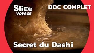 Japon : les Secrets du fameux Bouillon, le Dashi I SLICE VOYAGE I DOCUMENTAIRE COMPLET