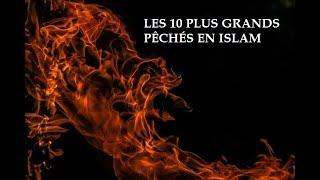 LES 10 PLUS GRANDS PÊCHÉS EN ISLAM